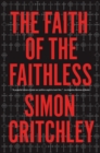 The Faith of the Faithless : Experiments in Political Theology - Book