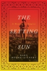 The Setting Sun : A Memoir of Empire and Family Secrets - Book