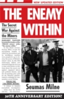 The Enemy Within : The Secret War Against the Miners - Book