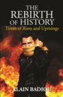 The Rebirth of History : Times of Riots and Uprisings - eBook