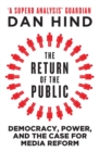 The Return of the Public : Democracy, Power and the Case for Media Reform - eBook