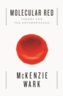 Molecular Red : Theory for the Anthropocene - eBook