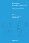 Essays in Speech Processes: Language Production and Perception - Book