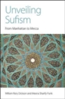 Unveiling Sufism : From Manhattan to Mecca - Book