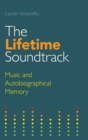 The Lifetime Soundtrack : Music and Autobiographical Memory - Book