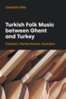 Turkish Folk Music between Ghent and Turkey - Book