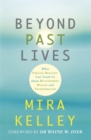 Beyond Past Lives : What Parallel Realities Can Teach Us about Relationships, Healing, and Transformation - Book