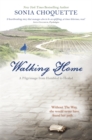 Walking Home : A Pilgrimage from Humbled to Healed - Book