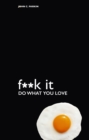 F**k It - Do What You Love - eBook