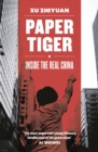 Paper Tiger : Inside the Real China - Book