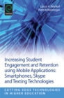 Increasing Student Engagement and Retention Using Mobile Applications : Smartphones, Skype and Texting Technologies - Book