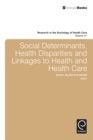 Social Determinants, Health Disparities and Linkages to Health and Health Care - Book