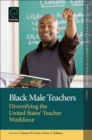 Black Male Teachers : Diversifying the United States' Teacher Workforce - eBook