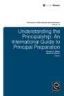 Understanding the Principalship : An International Guide to Principal Preparation - Book