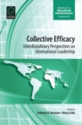 Collective Efficacy : Interdisciplinary Perspectives on International Leadership - Book
