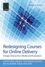 Redesigning Courses for Online Delivery : Design, Interaction, Media & Evaluation - Book