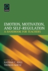 Emotion, Motivation, and Self-Regulation : A Handbook for Teachers - Book