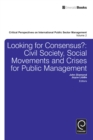 Looking for Consensus : Civil Society, Social Movements and Crises for Public Management - Book