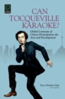 Can Tocqueville Karaoke? : Global Contrasts of Citizen Participation, the Arts and Development - eBook