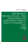 Var Models in Macroeconomics - New Developments and Applications : Essays in Honor of Christopher A. Sims - Book
