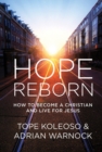 Hope Reborn : How to Become a Christian and Live for Jesus - Book