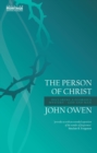 The Person of Christ : Declaring a Glorious Mystery – God and Man - Book