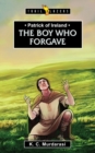 Patrick of Ireland : The Boy Who Forgave - Book