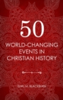 50 World Changing Events in Christian History - Book