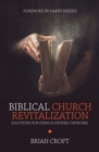 Biblical Church Revitalization : Solutions for Dying & Divided Churches - Book