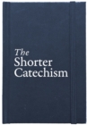 The Shorter Catechism Hb - Book