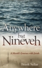 Anywhere But Nineveh : A Month's Journey with Jonah - Book