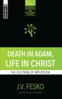 Death in Adam, Life in Christ : The Doctrine of Imputation - Book