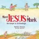 Meet Jesus in Mark : His Gospel in 24 Readings - Book