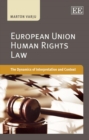 European Union Human Rights Law : The Dynamics of Interpretation and Context - eBook
