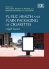 Public Health and Plain Packaging of Cigarettes : Legal Issues - eBook
