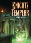 Knights Templar : A Secret History - Book