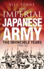The Imperial Japanese Army : The Invincible Years 1941 42 - eBook