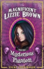 The Magnificent Lizzie Brown and the Mysterious Phantom - eBook