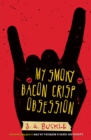 My Smoky Bacon Crisp Obsession - eBook