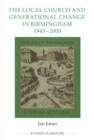The Local Church and Generational Change in Birmingham, 1945-2000 - eBook