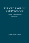 The <I>Old English Martyrology</I> : Edition, Translation and Commentary - eBook