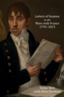 Letters of Seamen in the Wars with France, 1793-1815 - eBook