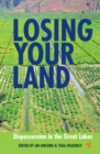 Losing your Land : Dispossession in the Great Lakes - eBook