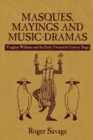 Masques, Mayings and Music-Dramas : Vaughan Williams and the Early Twentieth-Century Stage - eBook