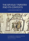 The Bayeux Tapestry and Its Contexts : A Reassessment - eBook