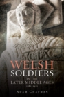 Welsh Soldiers in the Later Middle Ages, 1282-1422 - eBook