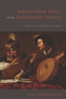 Italian Guitar Music of the Seventeenth Century : Battuto and Pizzicato - eBook