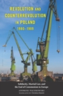 Revolution and Counterrevolution in Poland, 1980-1989 : Solidarity, Martial Law, and the End of Communism in Europe - eBook