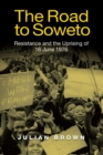 The Road to Soweto : Resistance and the Uprising of 16 June 1976 - eBook