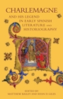 Charlemagne and his Legend in Early Spanish Literature and Historiography - eBook